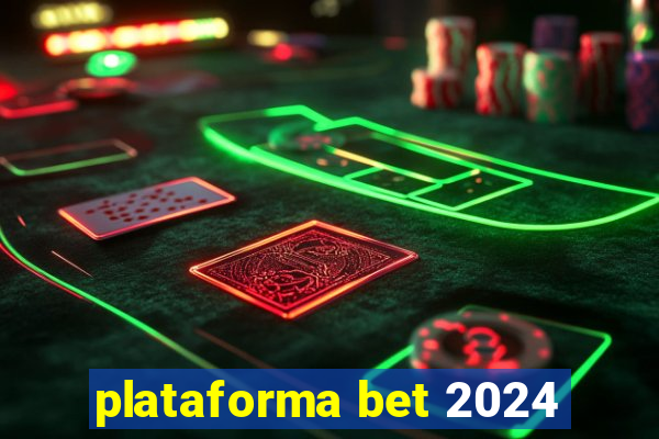 plataforma bet 2024